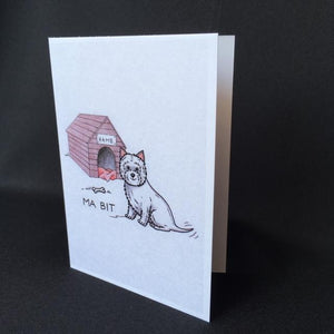 Westie Dog Card - "Ma Bit"
